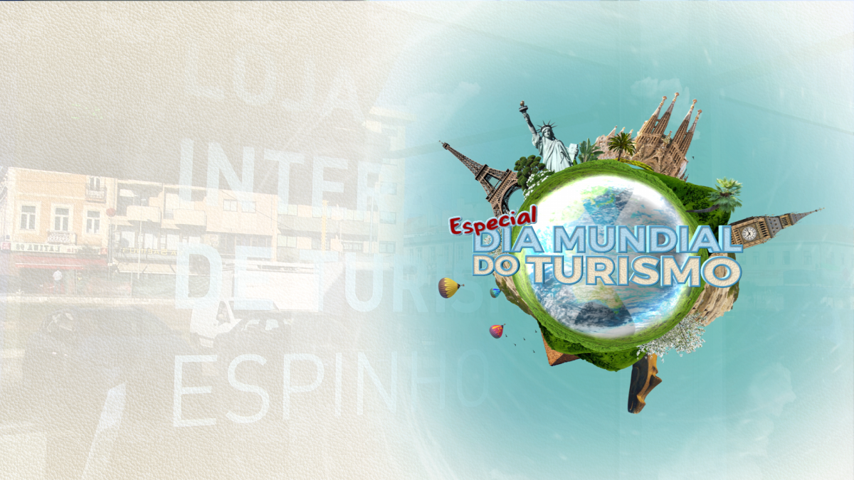 EspinhoTV transmite um “Especial – Dia Mundial do Turismo”