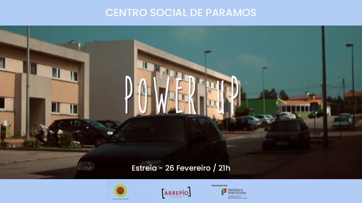Estreia sexta-feira o documentário “Power Up” – Centro Social de Paramos