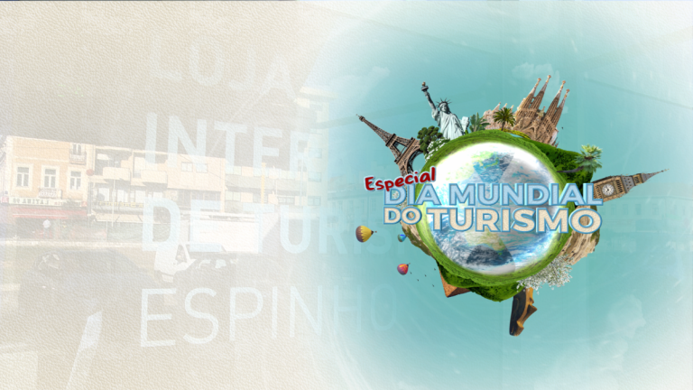 EspinhoTV transmite um “Especial – Dia Mundial do Turismo”