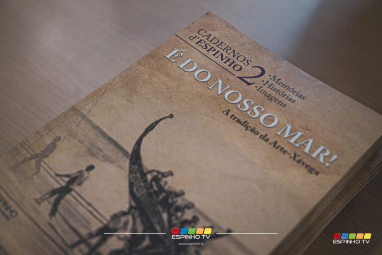 Lançado 2º volume dos Cadernos d’Espinho – “É do Nosso Mar!”