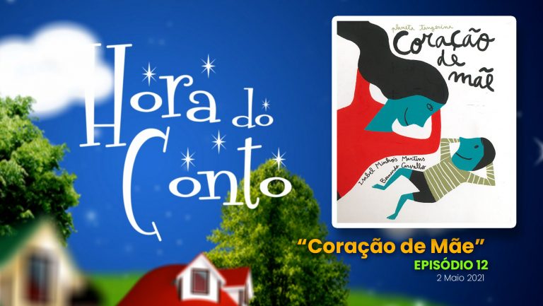 “Hora do Conto” – “Coração de Mãe” – Ep12 “Hora do Conto” – “Coração de Mãe” – Ep12