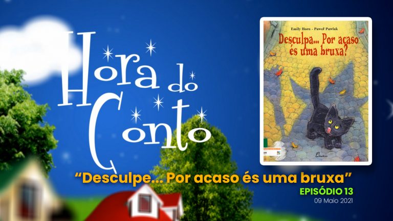 “Hora do Conto” – “Desculpe… Por acaso és uma bruxa” – Ep13