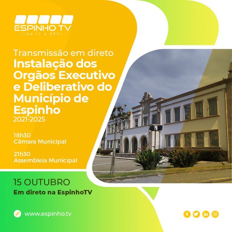 INSTALAÇÃO DOS ORGÃOS EXECUTIVO E DELIBERATIVO DO MUNICÍPIO DE ESPINHO – QUADRIÉNIO 2021-2025