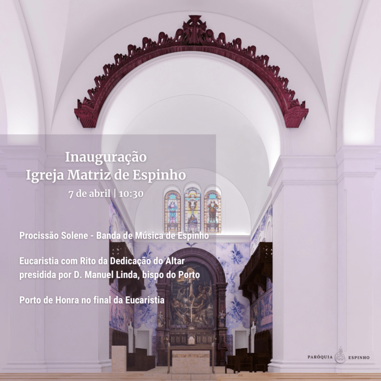 Inauguração da Igreja Matriz de Espinho: O símbolo da comunidade Inauguração da Igreja Matriz de Espinho: O símbolo da comunidade